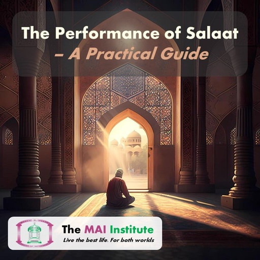 The Performance of Salaat - A Practical Guide